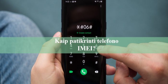Kaip patikrinti telefono IMEI